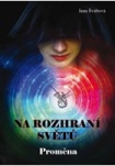 Na rozhraní světů - Proměna