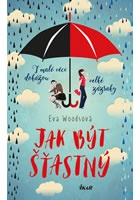 Jak být šťastný