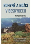 Bohyně a božci v Beskydech - Síla přírody a magie v lidovém léčitelství