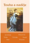 Touha a naděje - Soubor povídek (Javořická, Pittnerová, Vrbka, Čečetka, Dost