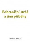 Pohraniční stráž a jiné příběhy
