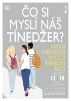 Čo si myslí náš tínedžer? - Praktická príručka detskej psychológie pre moderných rodičov