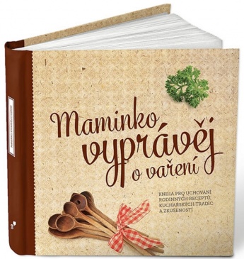 Maminko, vyprávěj o vaření, Kniha pro uchování rodinných receptů