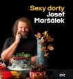 Sexy dorty. Výjimečná vizuální podívaná a originální chutě ve smyslném provedení od mistra cukráře