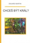 Chceš být král?