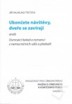 Ukončete návštěvy, dveře se zavírají