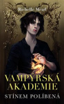 Vampýrská akademie 3- Stínem políbená