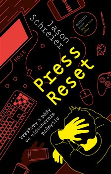 Press Reset. Vzestupy a pády ve videoherním průmyslu