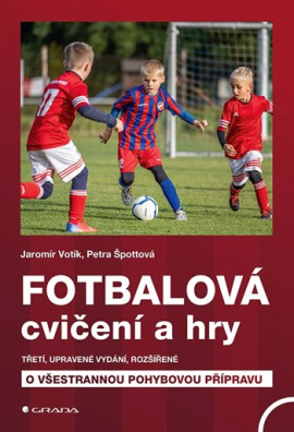 Fotbalová cvičení a hry třetí, doplněné vydání