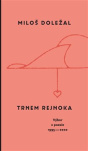 Trnem rejnoka. Výbor z poesie 1995 - 2022