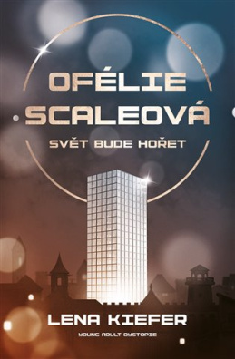 Ofélie Scaleová: Svět bude hořet 