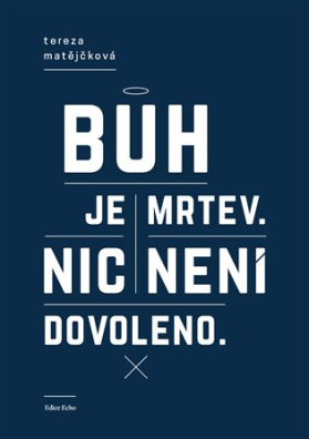 Bůh je mrtev, nic není dovoleno 