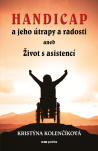 Handicap a jeho útrapy a radosti aneb Život s asistencí
