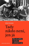 Tady nikdo není, jen já Židovské příběhy z Vysočiny a přilehlých krajů
