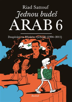 Jednou budeš Arab 6 Dospívání na Blízkém východě (1994-2011)