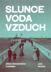 Slunce, voda, vzduch Zrod moderního turismu