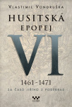 Husitská epopej VI. - Za časů Jiřího z Poděbrad 1461 -1471