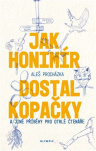 Jak Honimír dostal kopačky 
