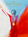 Jsem žena Jsem Evropa. Příběhy slavných Evropanek