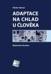 Adaptace na chlad u člověka - Možnosti a hranice 2. vydání
