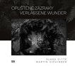 Opuštěné zázraky / Verlassene Wunder 