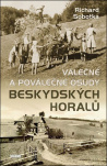Válečné a poválečné osudy beskydských horalů