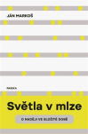 Světla v mlze - O naději ve složité době