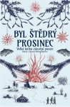 Byl štědrý prosinec. Velká kniha vánoční poezie