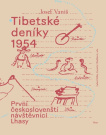 Tibetské deníky 1954 - První českoslovenští návštěvníci Lhasy