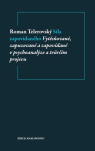 Síla zapovídaného Vytěsňované, zapuzované a zapovídané v psychoanalýze a tvůrčím projevu