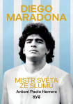 Diego Maradona. Mistr světa ze slumu