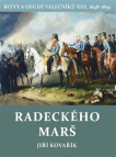 Radeckého marš Bitvy a osudy válečníků XIII. 1848-1859