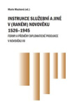 Instrukce služební i jiné v (raném) novověku 1526–1945