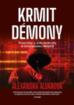 Krmit démony. Mrazivý thriller ze zákulisí hybridní války od autorky bestselleru Průmysl lži