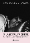 S láskou, Freddie. Tajný život a lásky Freddie Mercuryho
