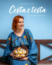 Petra Burianová: Cesta z těsta. České pečení pro celý rok