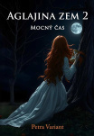 Aglajina zem 2. Mocný čas