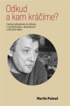 Odkud a kam kráčíme? Osobní příspěvek do debaty o totalitarismu, demokracii a filosofii dějin