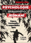 Psychologie masového jednání. Emoce, iracionalita a sugestibilita davu