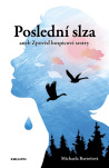 Poslední slza aneb Zpověď hospicové sestry