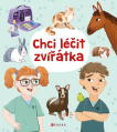 Chci léčit zvířátka. Zábavné aktivity pro malé veterináře