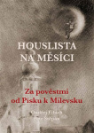 Houslista na Měsíci Za pověstmi od Písku k Milevsku