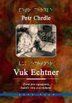 Vuk Echtner. Život pro esperanto, víru bahá'í a nevidomé