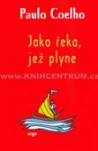 Jako řeka, jež plyne. Vyprávění z let 1998-2005